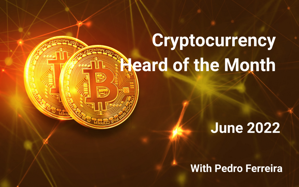  Top Cryptocurrency Heard for the Month June 2022