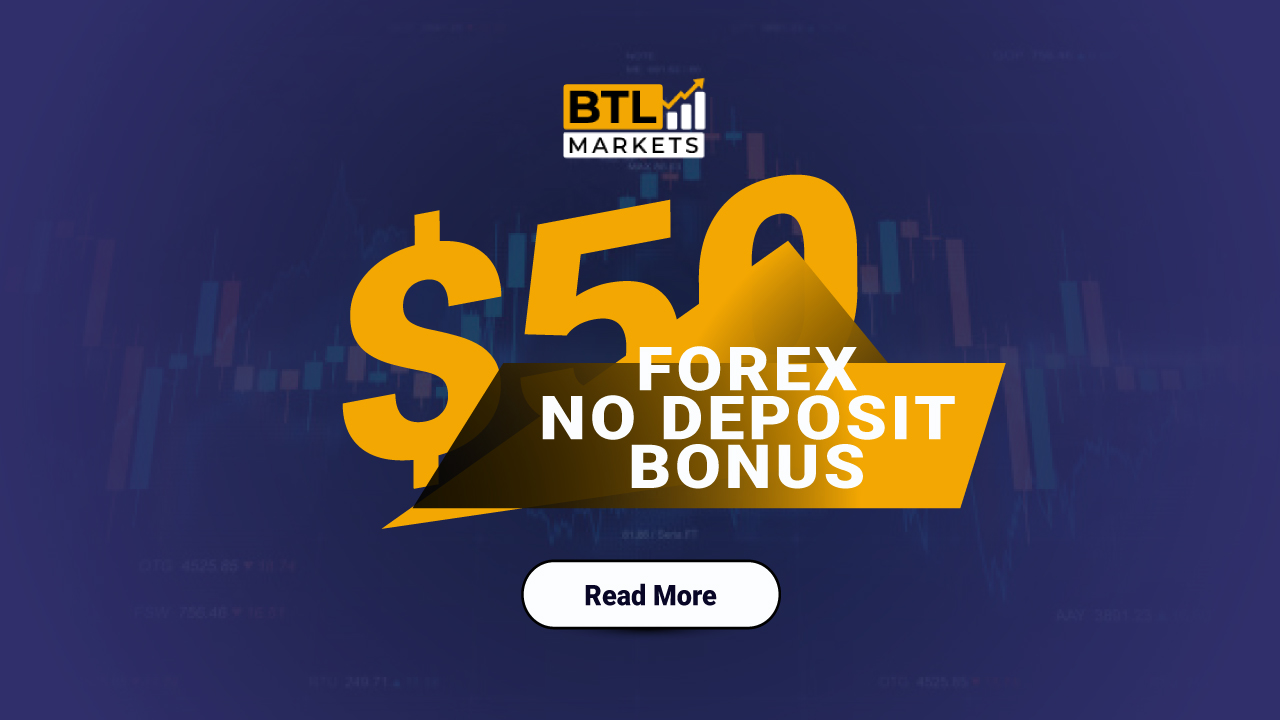 Get a $50 Forex Trading Free No Deposit Bonus with BTL